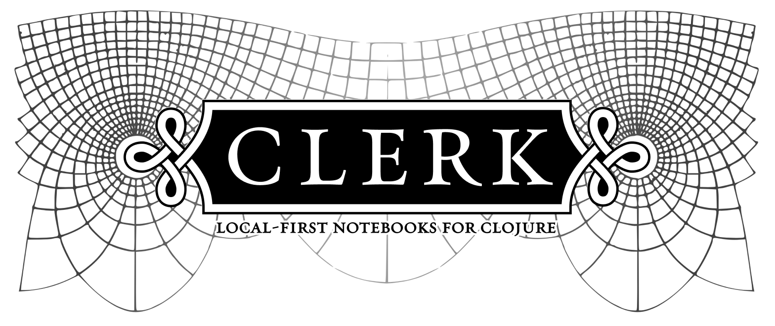 Clerk: Local-First Notebooks for Clojure
